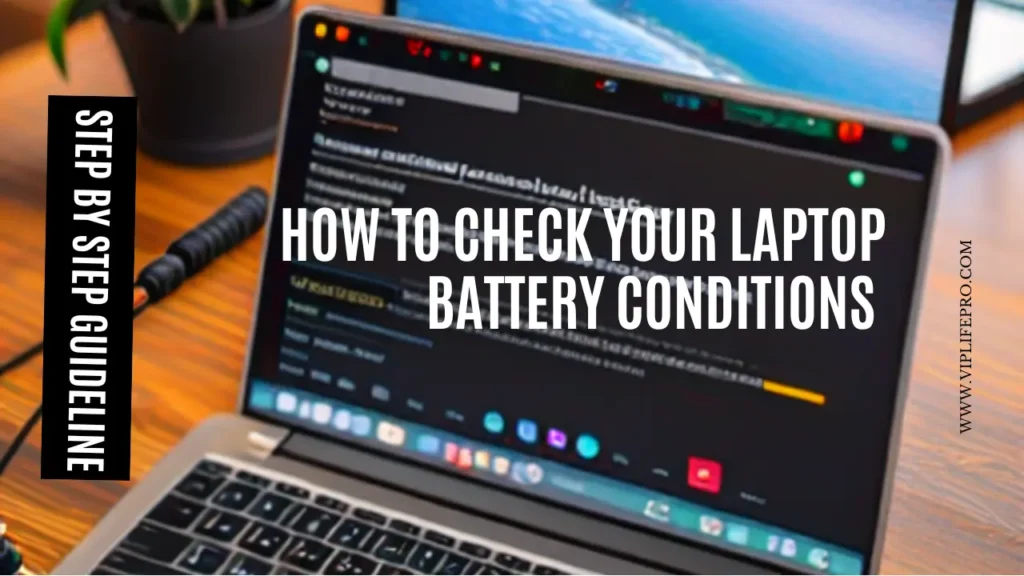 How to check your laptop battery Conditions 2023